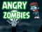 Cluiche Angry Zombies ar líne