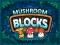 Cluiche Mushroom blocks ar líne