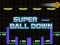 Cluiche Super Ball Down ar líne