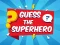 Cluiche Guess The Superhero ar líne