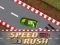 Cluiche Speed Rush ar líne