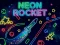 Cluiche Neon Rocket ar líne