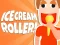 Cluiche Ice Cream Roller! ar líne