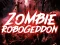 Cluiche Zombie Robogeddon ar líne