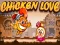 Cluiche Chicken Love ar líne