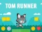 Cluiche Tom Runner ar líne