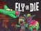 Cluiche Fly or Die ar líne