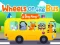 Cluiche Wheels On The Bus ar líne