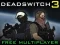 Cluiche Deadswitch 3 ar líne