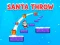 Cluiche Santa Throw ar líne