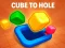 Cluiche Cube to Hole ar líne