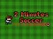 Cluiche 2 Minutes Soccer ar líne