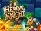 Cluiche Heroic Knight ar líne