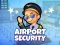 Cluiche Airport Security ar líne