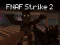 Cluiche FNAF Strike 2 ar líne