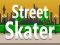 Cluiche Street Skater ar líne