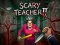 Cluiche Scary Teacher II ar líne