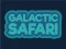 Cluiche Galactic Safari ar líne