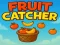 Cluiche Fruit catcher ar líne