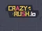 Cluiche Crazy Rush.io ar líne