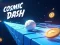 Cluiche Cosmic Dash ar líne