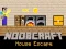 Cluiche Noobcraft House Escape ar líne