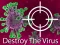 Cluiche Destroy The Virus ar líne