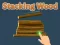 Cluiche Stacking Wood ar líne