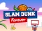 Cluiche Slam Dunk Forever ar líne