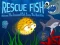Cluiche Rescue Fish ar líne