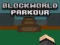 Cluiche BlockWorld Parkour ar líne