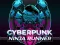 Cluiche CyberPunk Ninja Runner ar líne