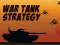 Cluiche War Tank Strategy ar líne