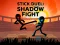 Cluiche Stick Duel: Shadow Fight ar líne