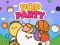 Cluiche Pop Party ar líne