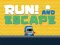 Cluiche Run! And Escape ar líne