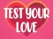 Cluiche Test Your Love ar líne