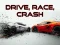 Cluiche Drive, Race, Crash ar líne