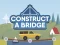 Cluiche Construct A Bridge ar líne