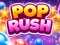 Cluiche Pop Rush ar líne