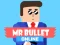 Cluiche Mr Bullet Online ar líne
