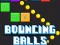 Cluiche Bouncing Balls Game ar líne