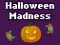 Cluiche Halloween Madness ar líne