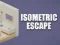 Cluiche Isometric Escape ar líne