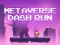 Cluiche Metaverse Dash Run ar líne