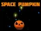 Cluiche Space Pumpkin ar líne