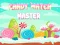 Cluiche Candy Match Master ar líne