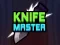 Cluiche Knife Master ar líne