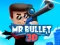 Cluiche Mr Bullet 3D online ar líne