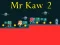 Cluiche Mr Kaw 2 ar líne